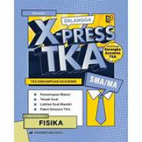 Image of Erlangga X-press TKA (Tes Kemampuan Akademik) Fisika SMA/MA
